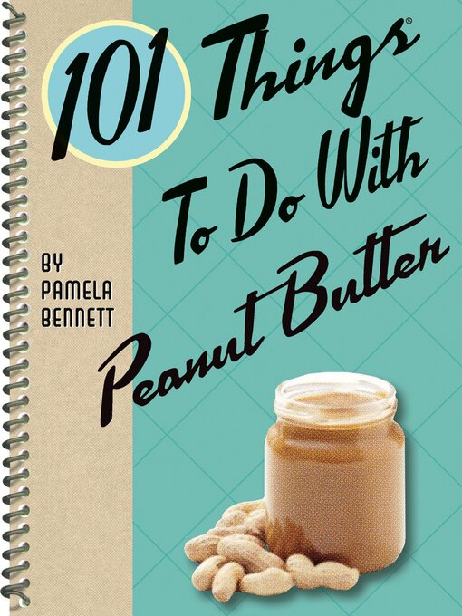 Title details for 101 Things to Do With Peanut Butter by Pamela Bennett - Available